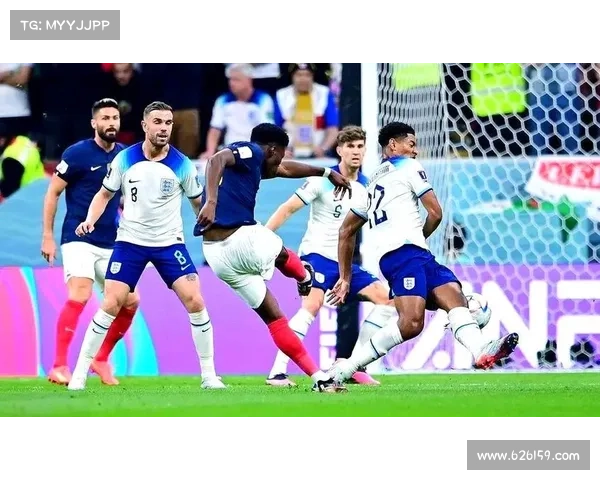 法国队与英格兰队五场重要比赛时间盘点及赛事看点分析